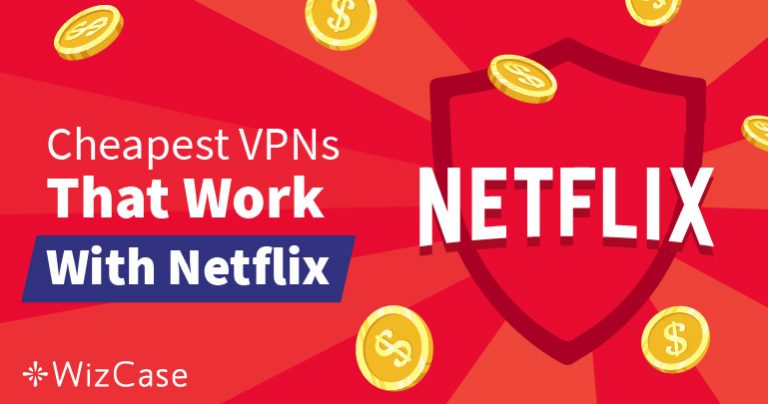 أفضل VPN رخيصة لتجاوز الحجب الجغرافي لـنتقليكس Netflix – مضمونة