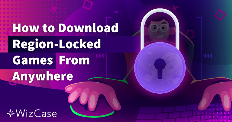 كيفية لعب الألعاب المحجوبة جغرافيًا بأمان أثناء السفر إلى الخارج (2025)